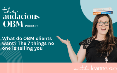 What do OBM clients want? The 7 things no one is telling you.