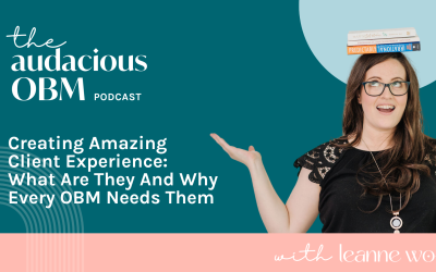 Creating Amazing Client Experience: What Are They And Why Every OBM Needs Them