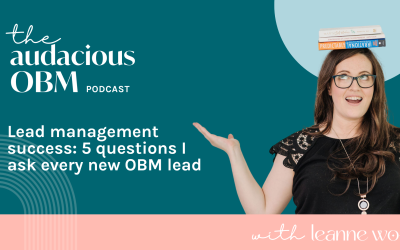 Lead management success: 5 questions I ask every new OBM lead